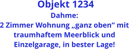 Objekt 1234 Dahme:  2 Zimmer Wohnung „ganz oben“ mit traumhaftem Meerblick und Einzelgarage, in bester Lage!